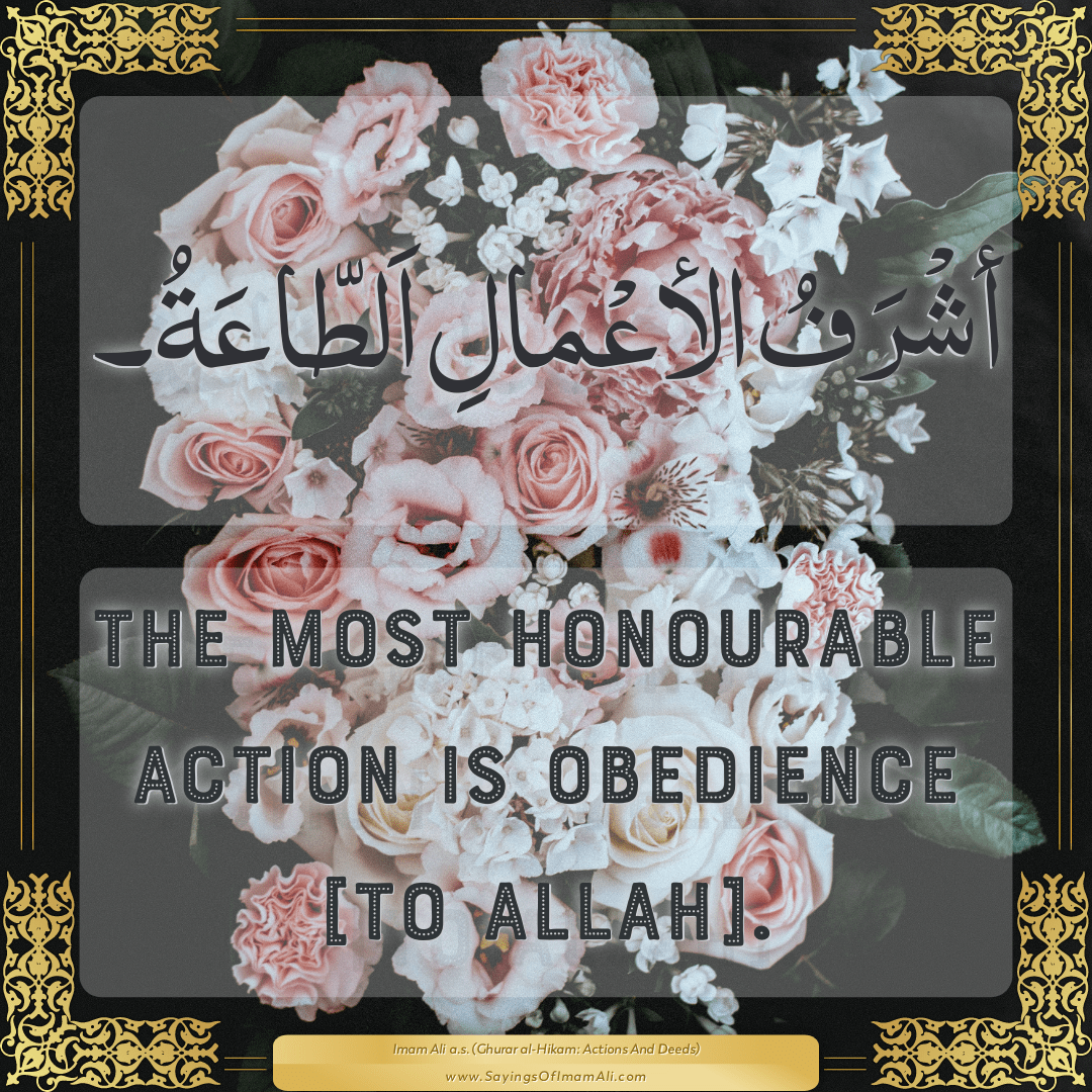 The most honourable action is obedience [to Allah].